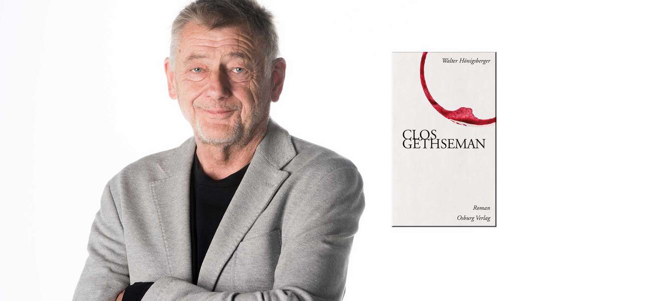 Walter Hönigsbergers Roman »Clos Gethseman«.